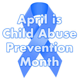 April: Child Abuse Prevention Month