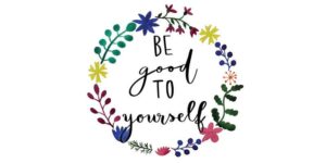 be nice to yourself