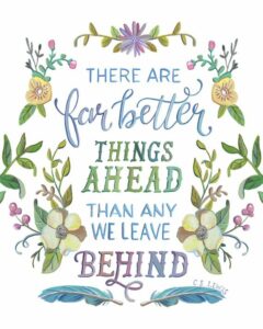 There are far better things ahead…