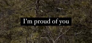 I’m Proud of You