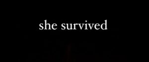 She Survived