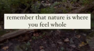 Nature Is Where You Feel Whole…