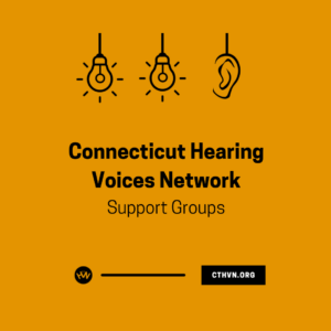CT Hearing Voices Network Support Groups