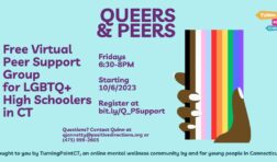 Flyer on blue background with a progress pride flag graphic. Text: Queers & Peers LGBTQ+ High Schoolers Peer Support Group meets Fridays on Zoom from 6:30-8pm. bit.ly/Q_PSupport to register!