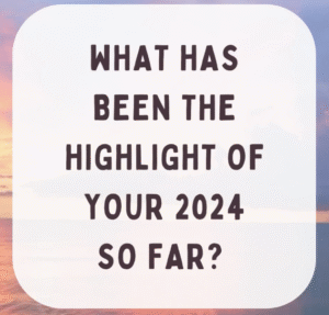 What’s Your 2024 Highlight So Far?