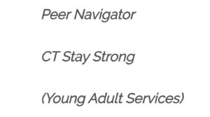 Peer Navigator – CT Stay Strong (Young Adult Services)